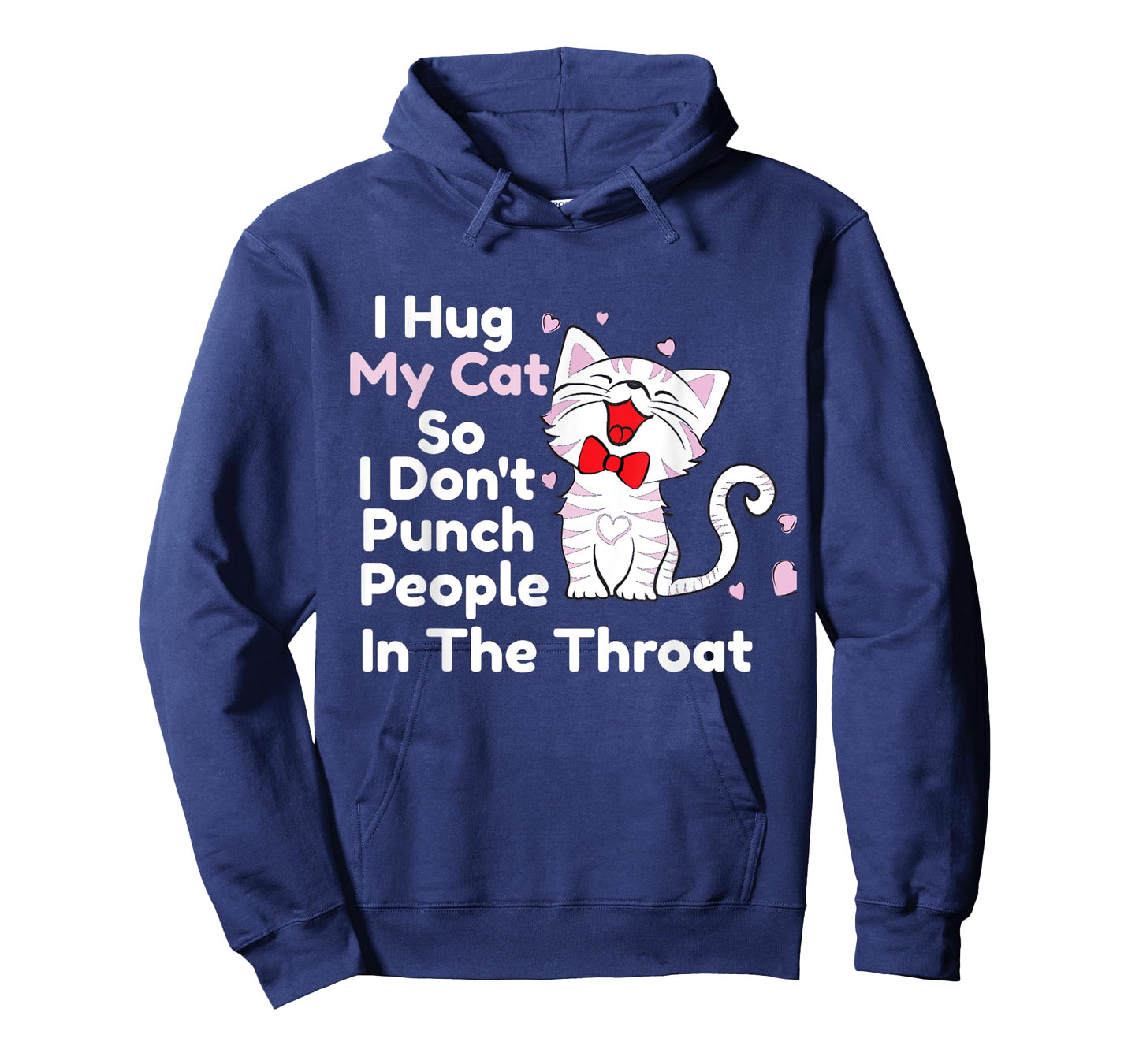 I Hug My Cats So I Don't Punch People In The Throat Shirts T-Shirt