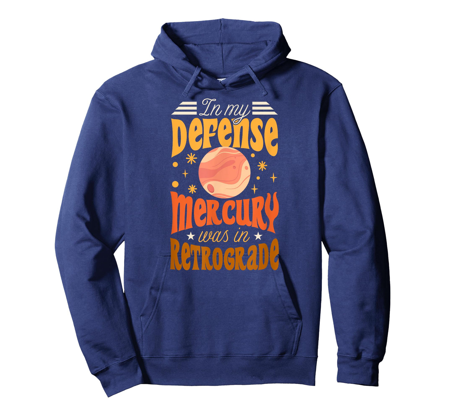 In My Defense Mercury Was In Retrograde Funny Astrology T-Shirt