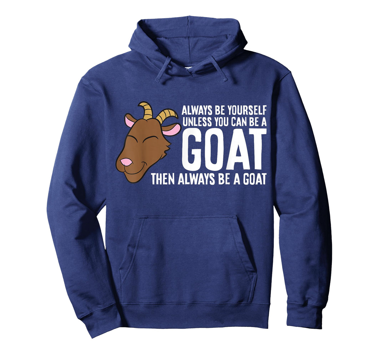 Always Be Yourself Unless You Can Be A Goat T-Shirt