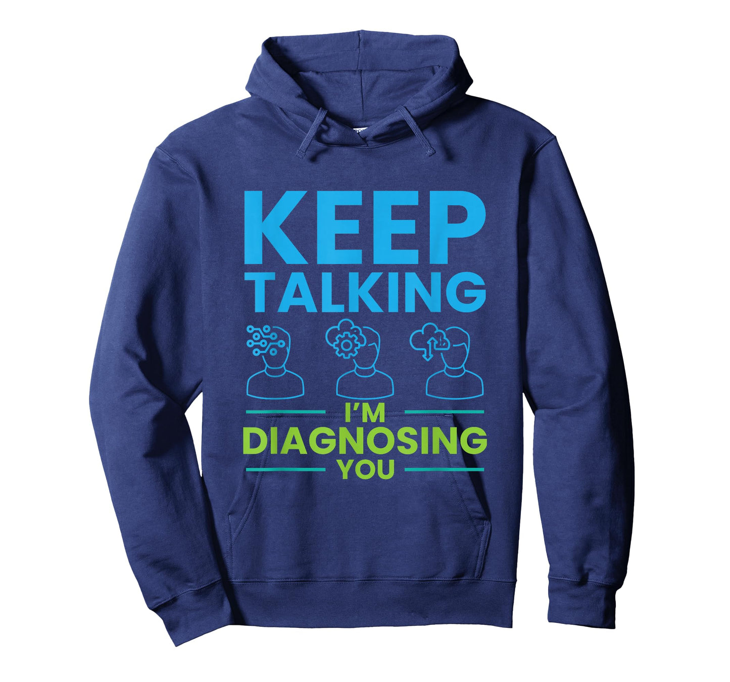 Keep Talking I'm Diagnosing You Psychology Gift T-Shirt