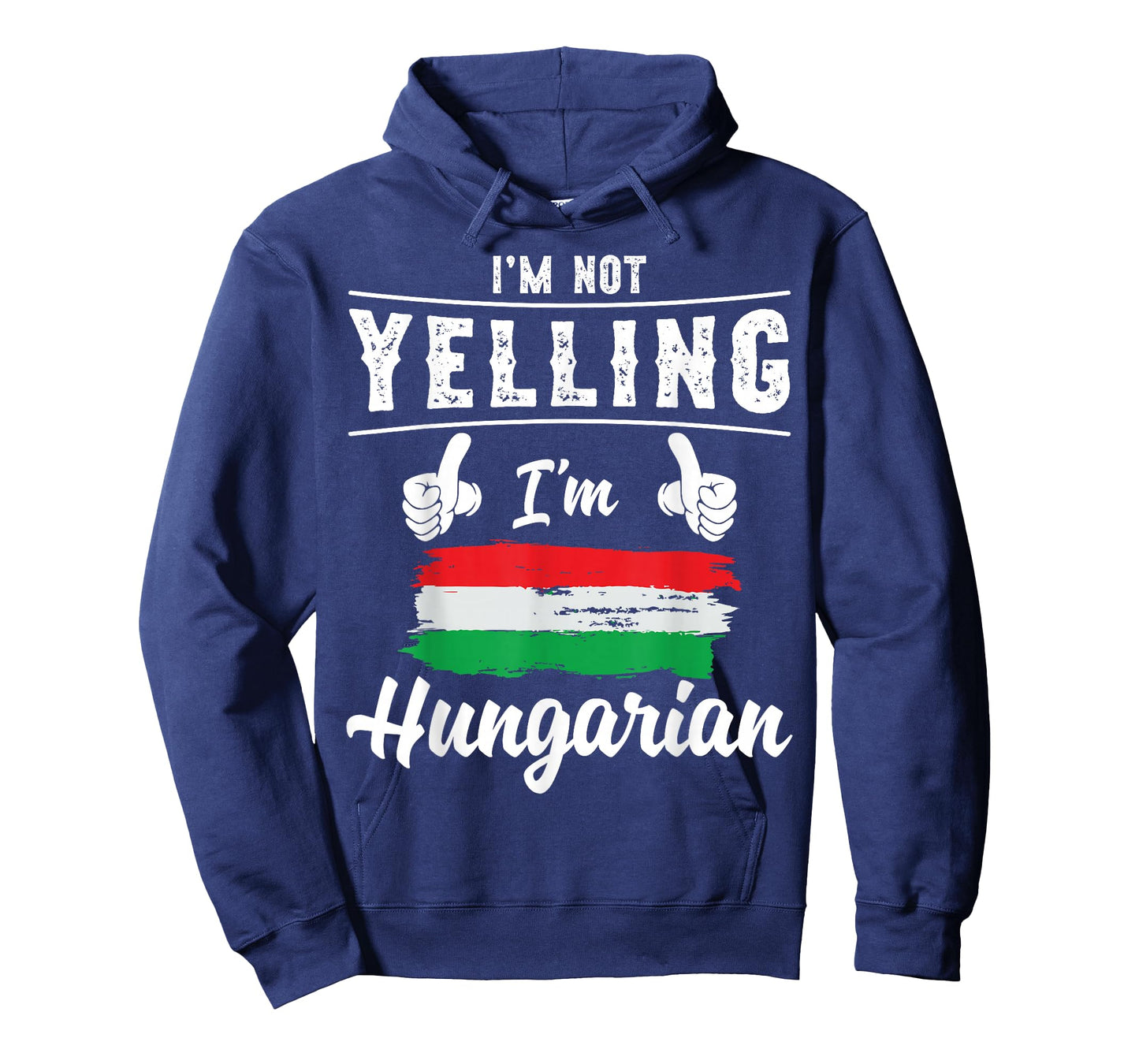 I'm Not Yelling I'm Hungarian Pride Hungarian Flag T-Shirt