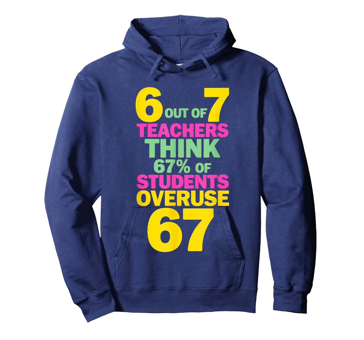 67 Teacher - Teacher 6 7 Overuse 67 T-Shirt