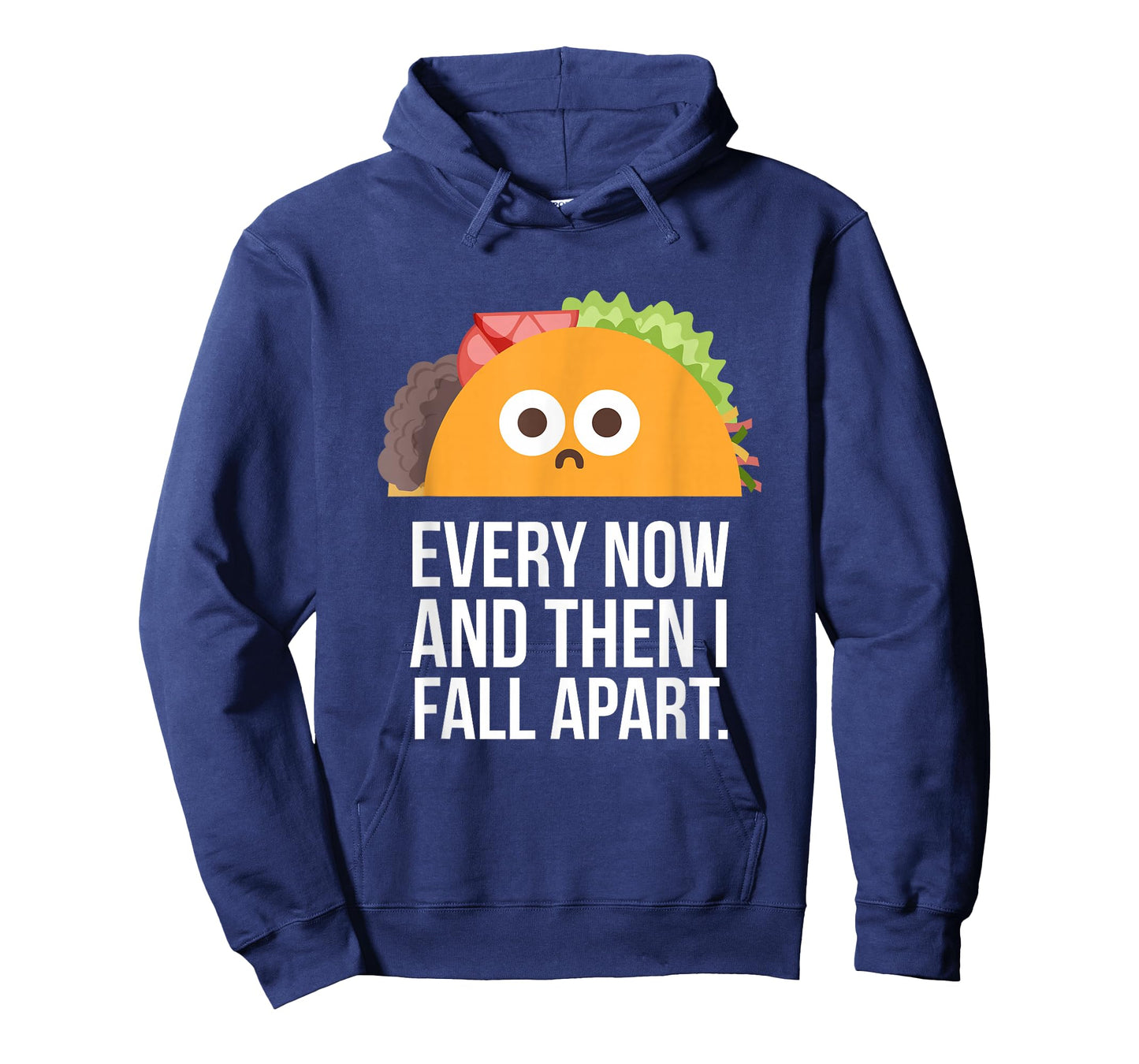 TACO TUESDAY Every now & then I fall apart funny taco shirt T-Shirt