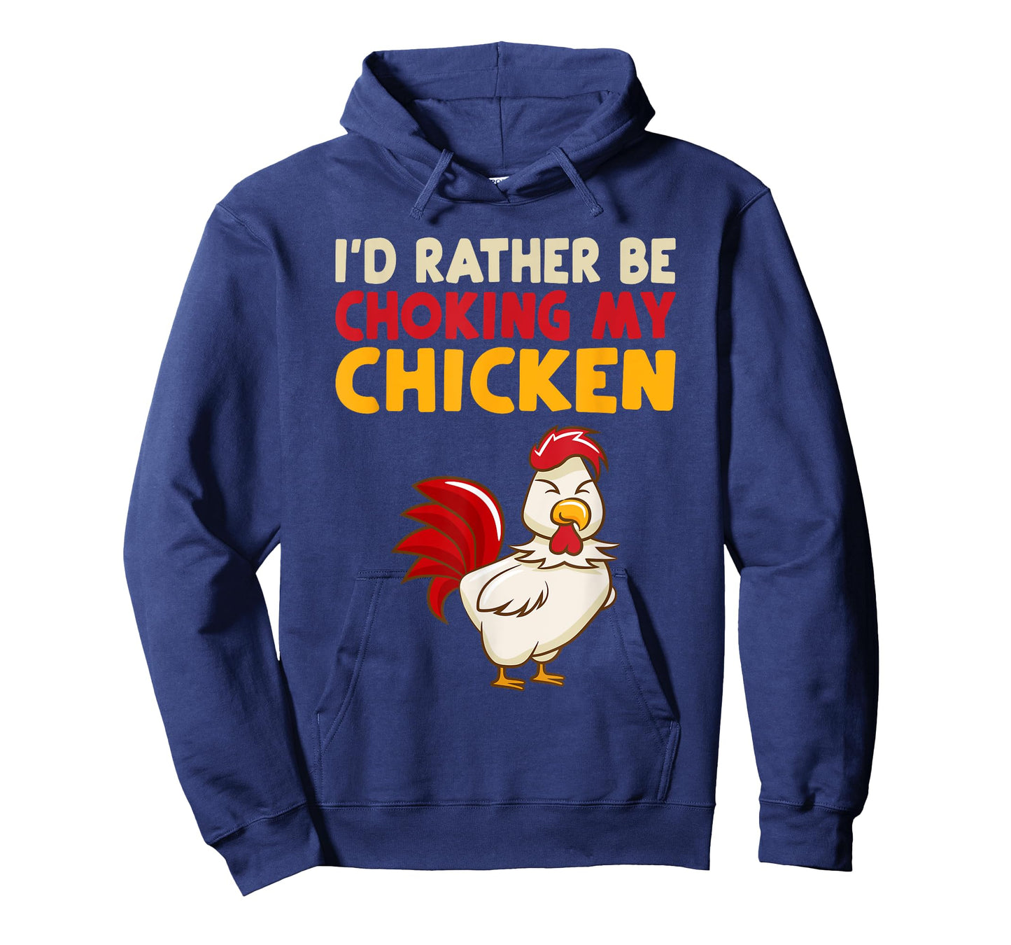 I'D RATHER BE CHOOKING MY CHICKEN T-Shirt