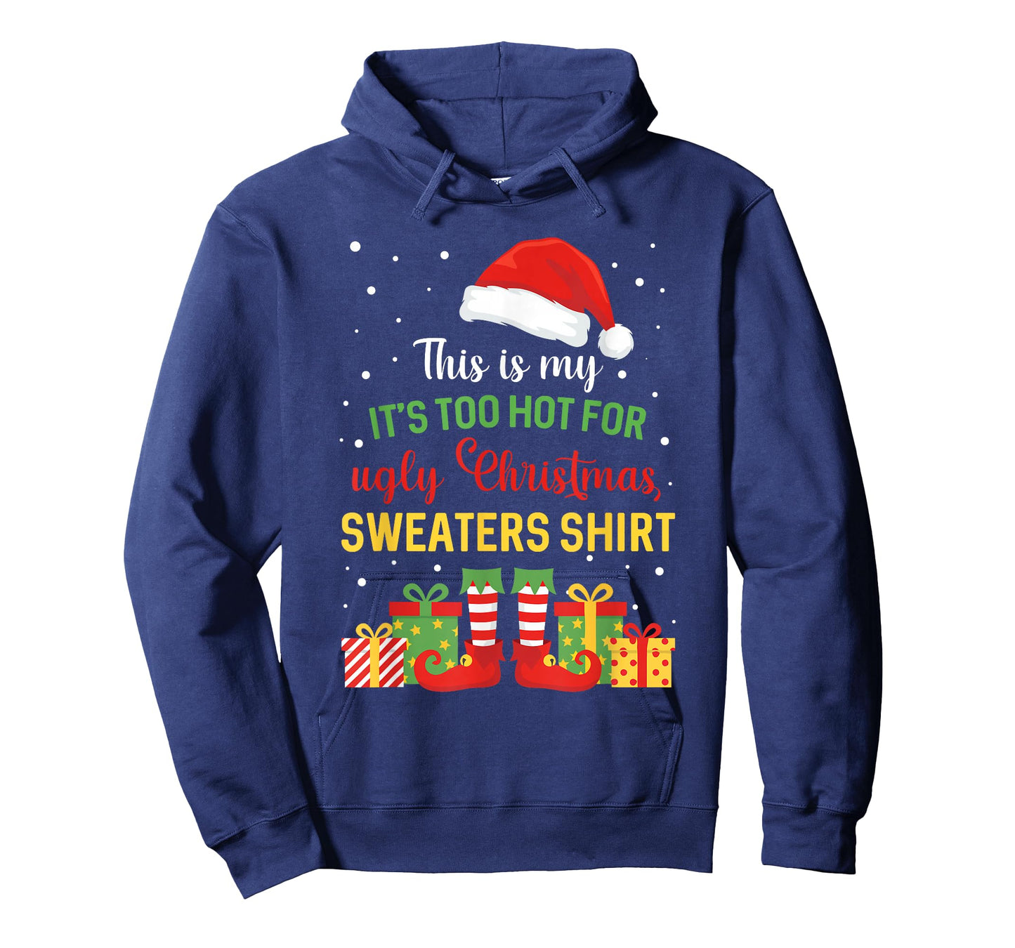 This is My It's Too Hot for Ugly Christmas Sweaters Xmas T-Shirt