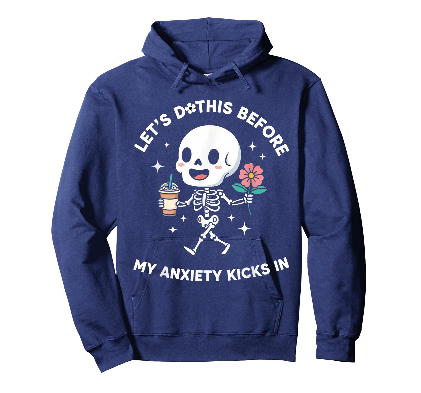 Let's Do This Before My Anxiety Kicks In T-Shirt