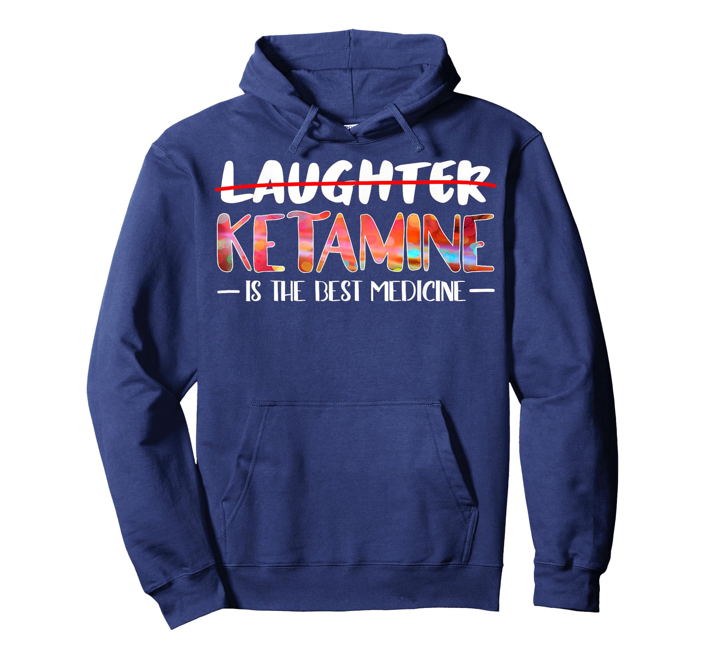 Not laughter but ketamine is the best medicine T-Shirt