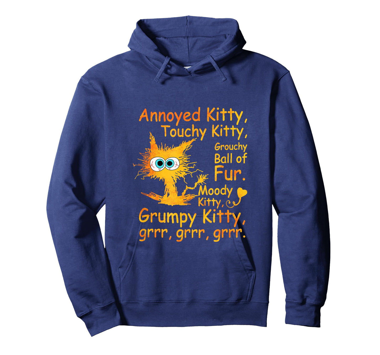 Annoyed Kitty Touchy Kitty Grouchy Ball Of Fur Moody Kitty T-Shirt