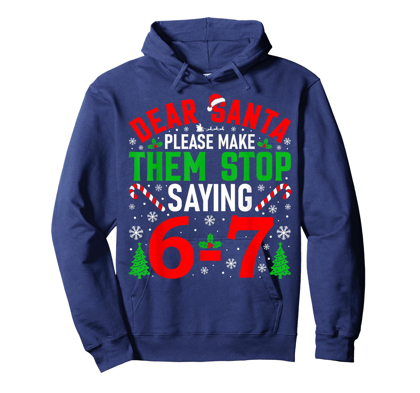 Dear Santa Please Make Them Stop Saying 6-7 Funny Xmas Meme T-Shirt