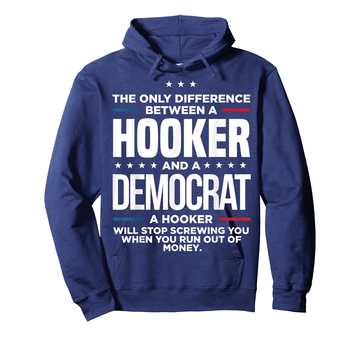 The Only Difference Between Hooker And A Democrat A Hooker T-Shirt