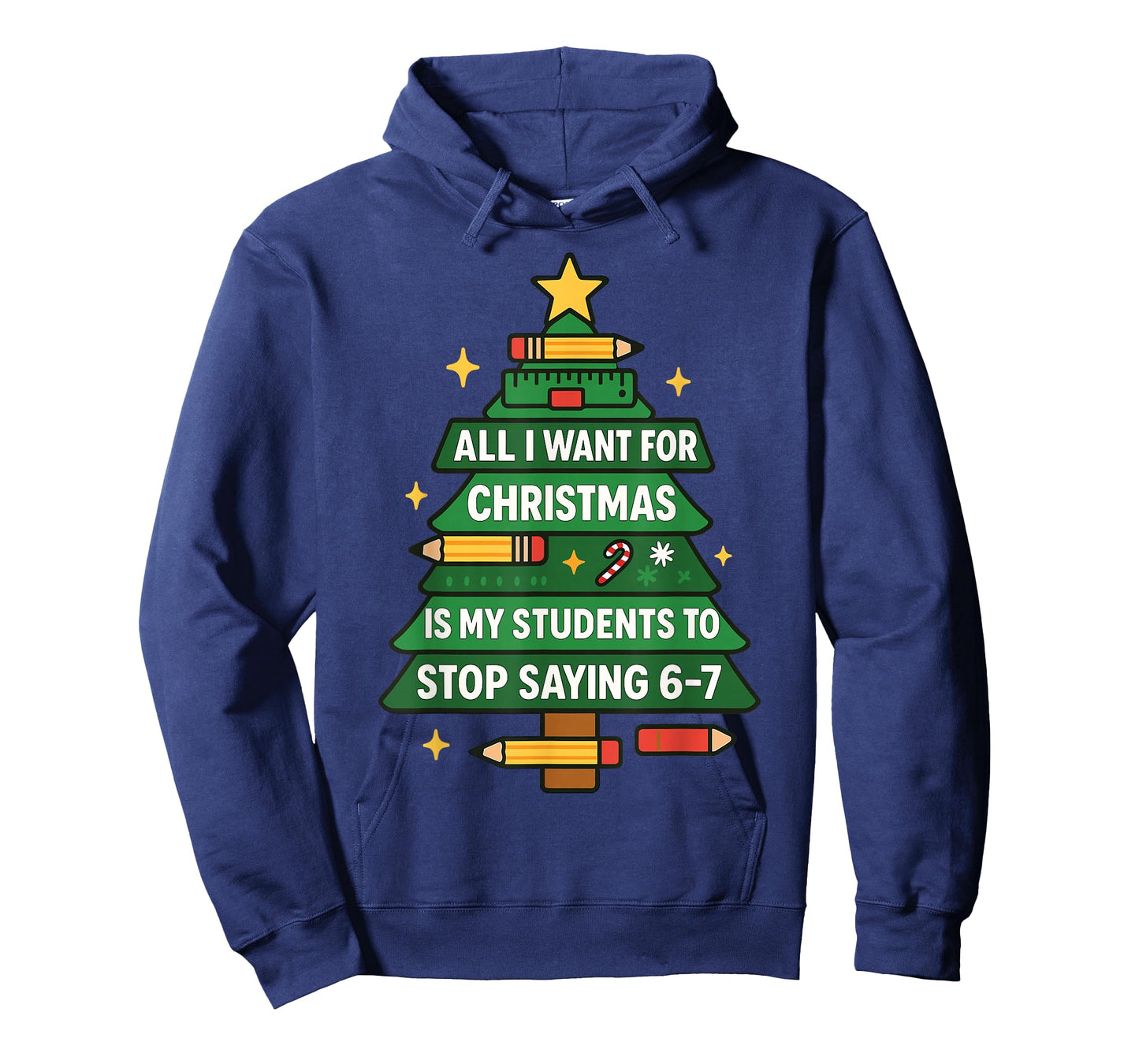 All I Want for Christmas is My Students to Stop Saying 67 T-Shirt