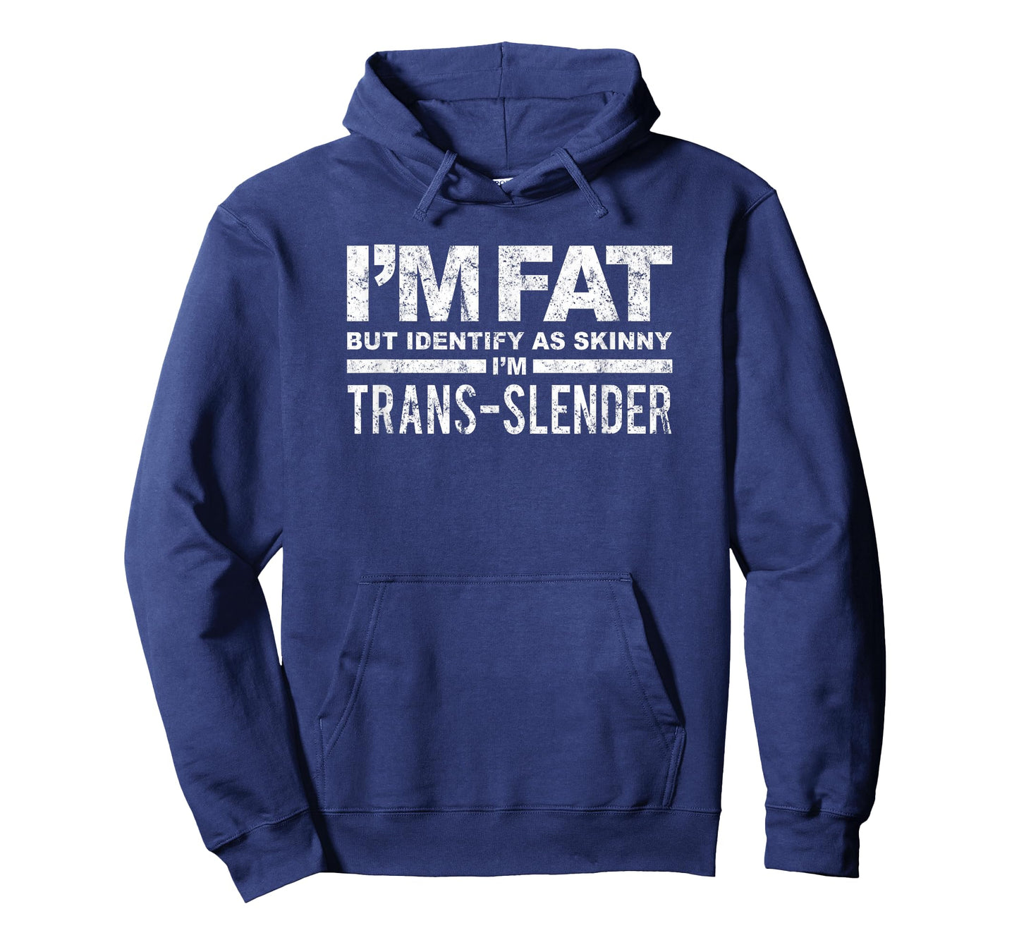 I'm Fat But Identify As Skinny I'm Trans-Slender T-Shirt