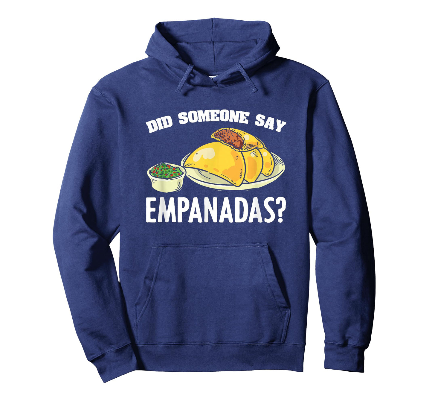 Did Someone Say Empanadas Mexican Venezuela Food Empanada T-Shirt