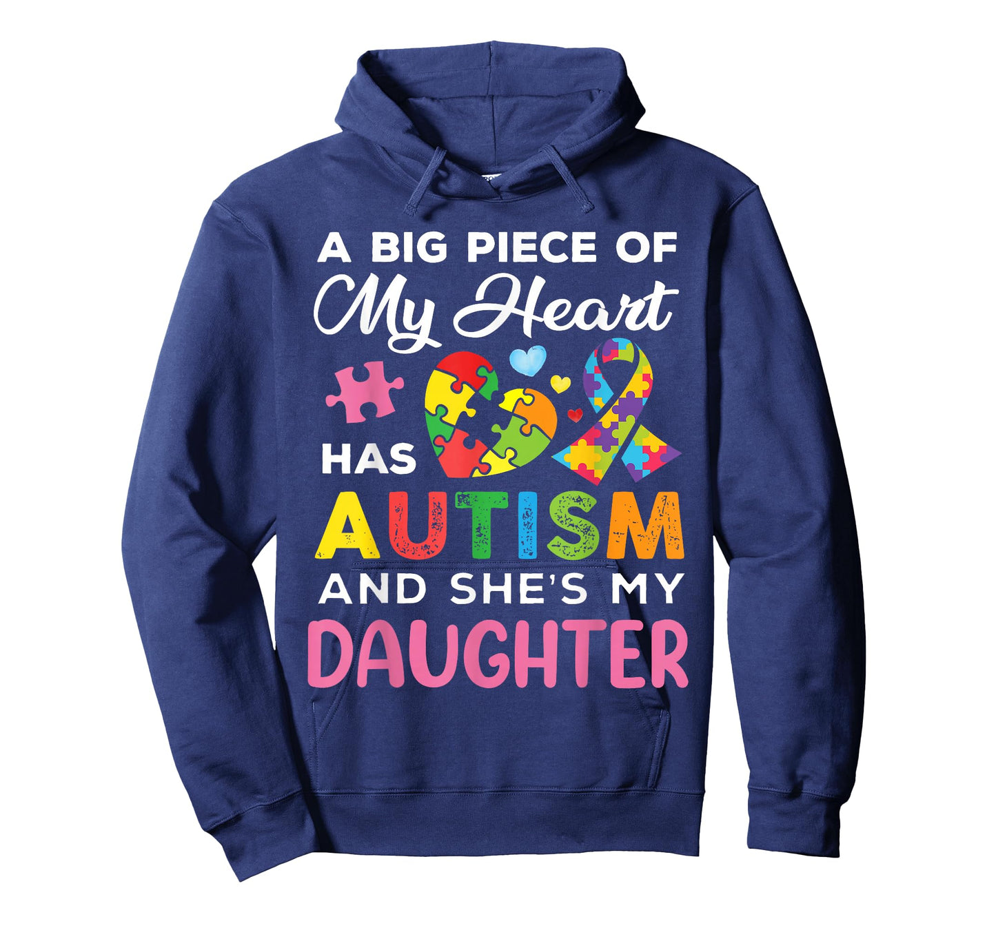 A Big Piece of My Heart Has Autism and She is My Daughter T-Shirt
