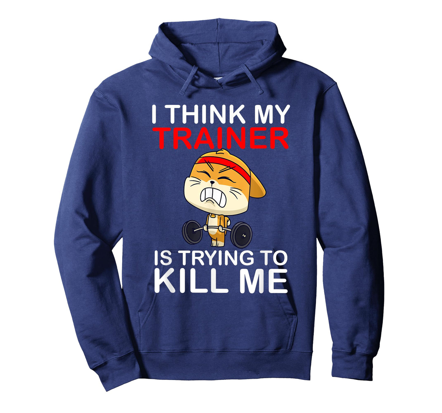 I Think My Trainer Is Trying To Kill Me Funny Cat Gym T-Shirt