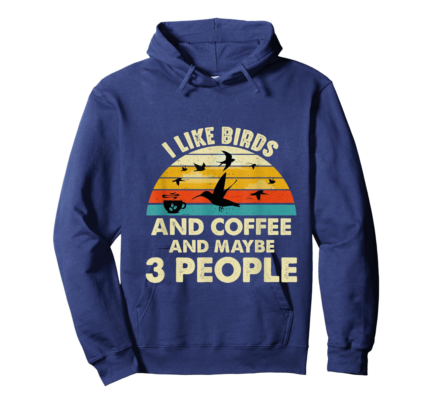 Funny I like Birds And Coffee And Maybe 3 PEOPLE T-Shirt
