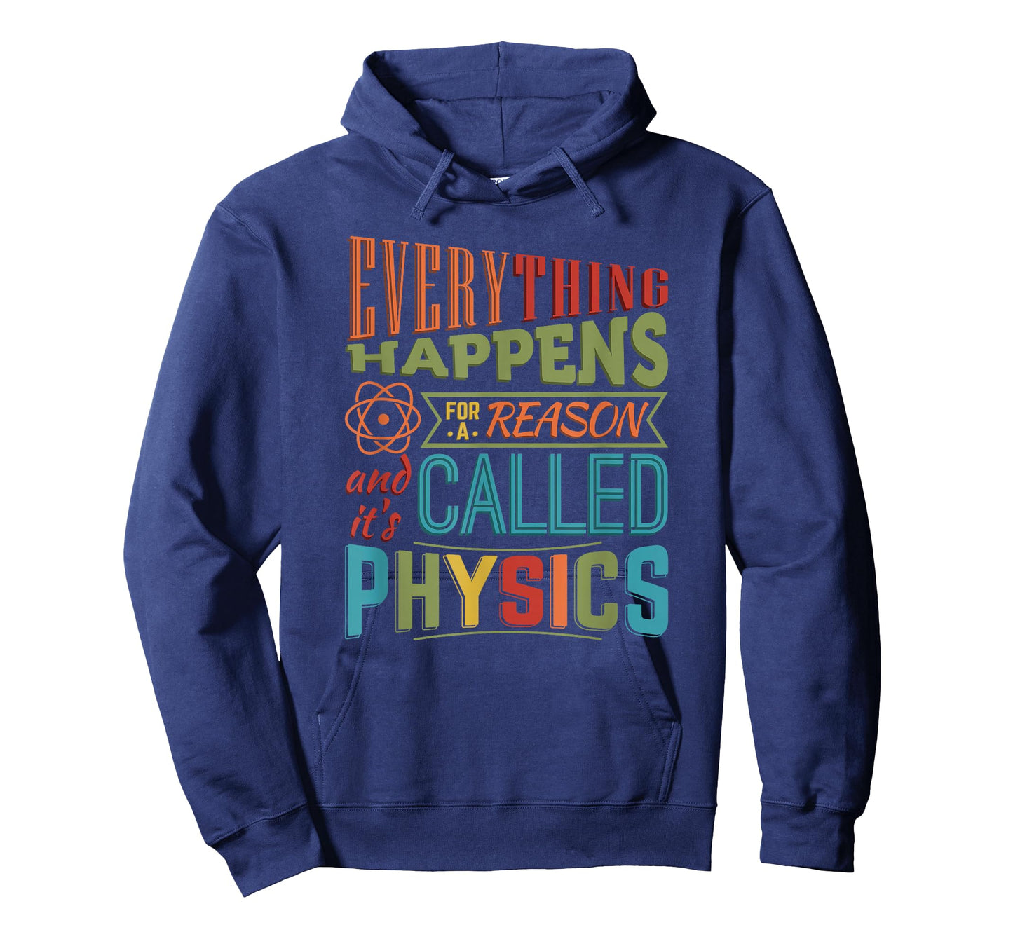 Everything Happens For A Reason It's Called Physics T-Shirt T-Shirt
