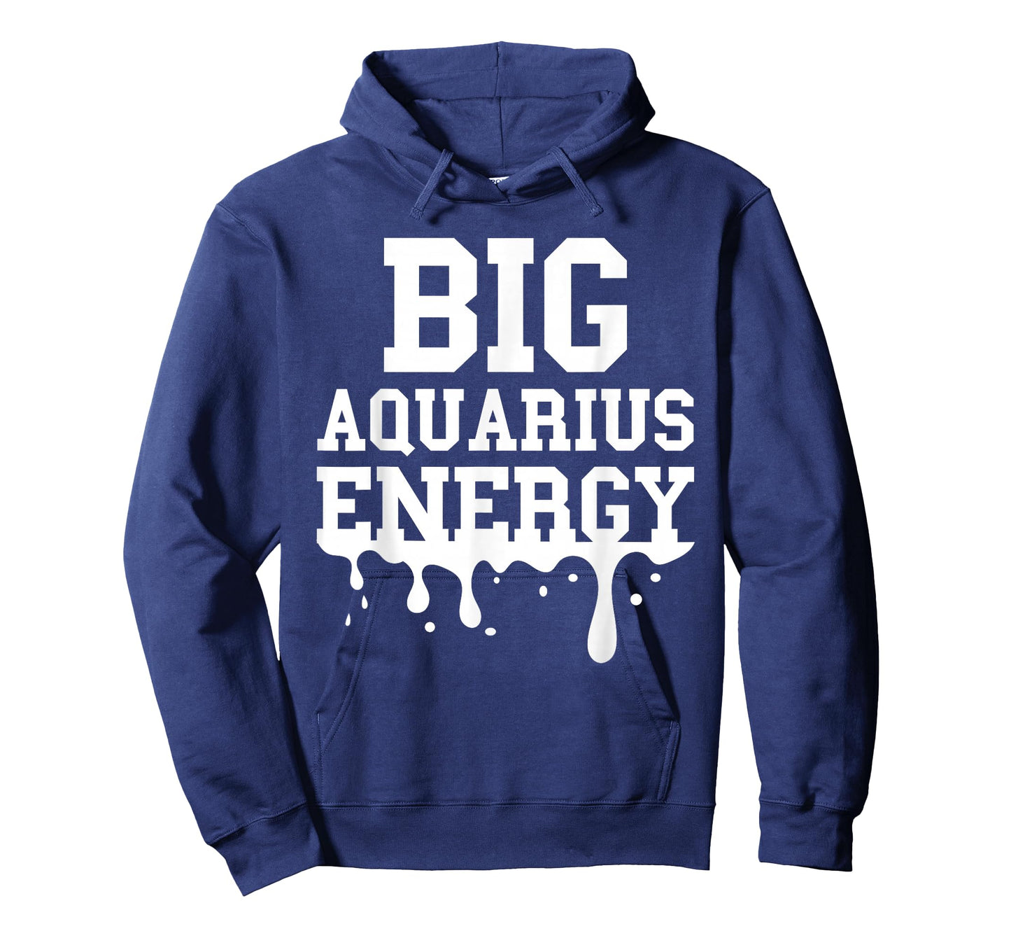 Big Aquarius Energy Men Women Zodiac Sign Drip Birthday T-Shirt
