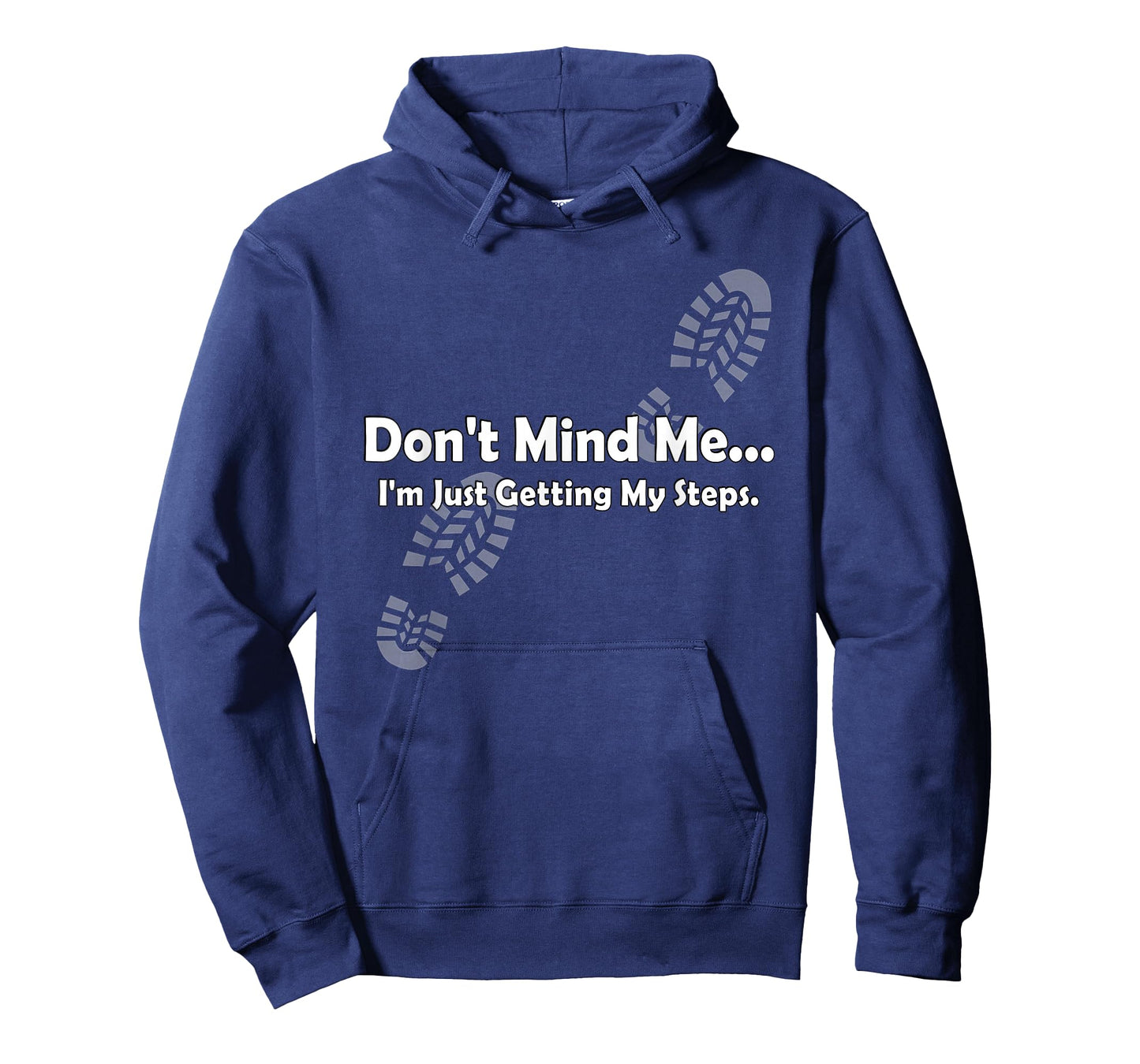 "Don't Mind Me...I'm Just Getting My Steps" Funny Walking T-Shirt