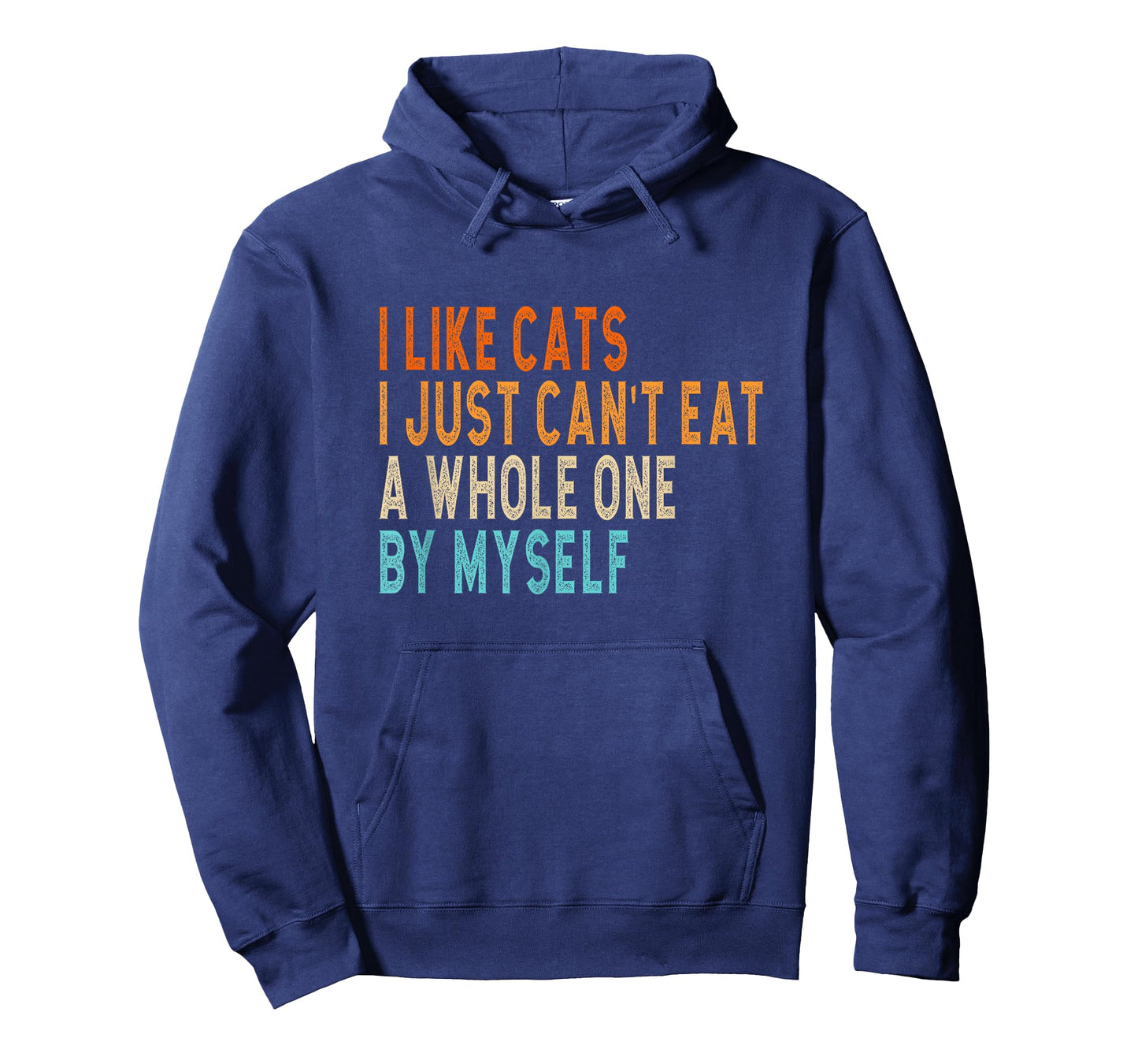 I like cats i jst can't eat a whole one by myself joke T-Shirt