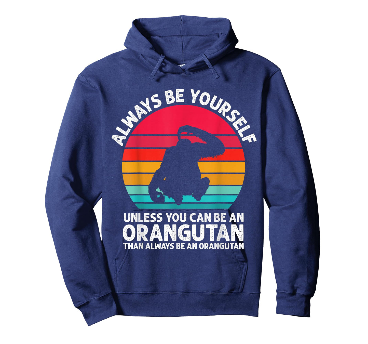 Always Be Yourself Unless You Can Be An Orangutan Vintage T-Shirt