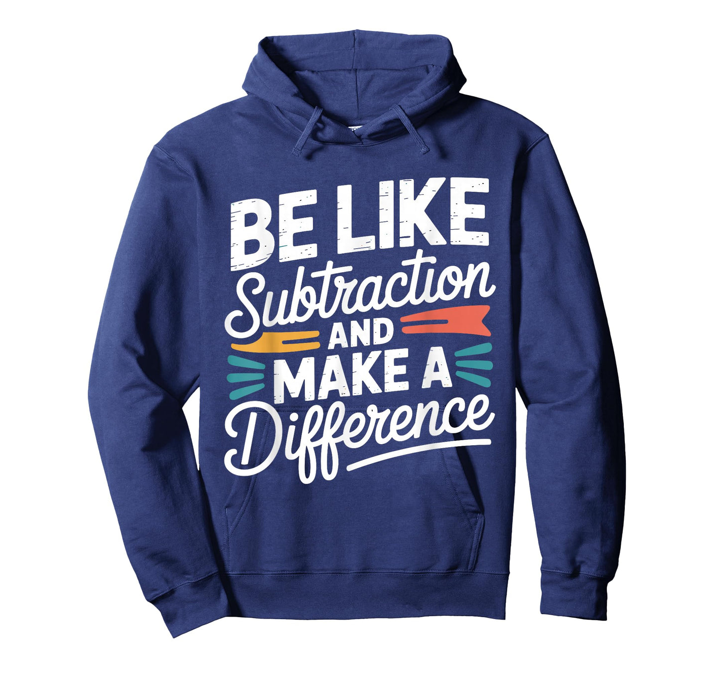 Be Like Subtraction and Make A Difference Shirt Women Men T-Shirt