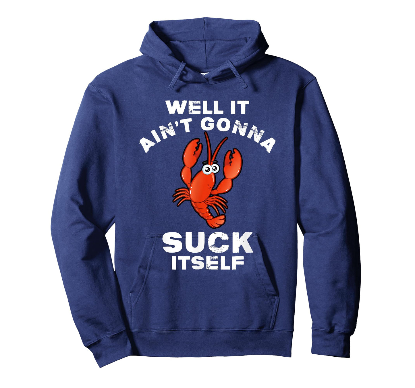 Crawfish Boil Well It Ain't Gonna Suck Itself Lobster T-Shirt