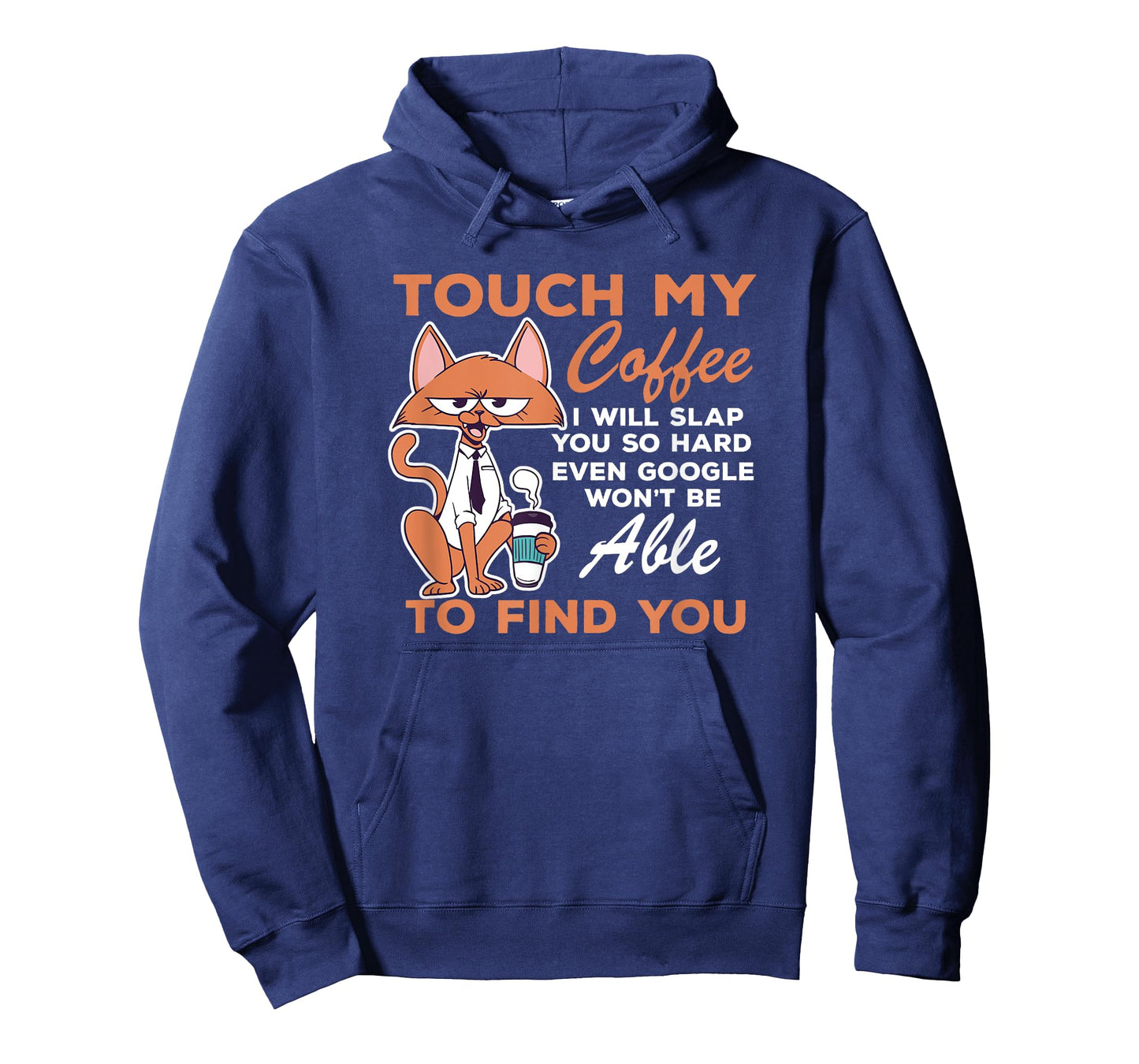 Touch My Coffee Funny Coffee Lovers I Will Slap You So Hard T-Shirt