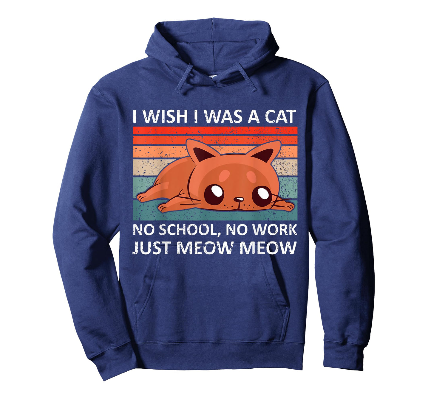 I wish I was a cat no school no work just meow meow - retro T-Shirt for Men Women