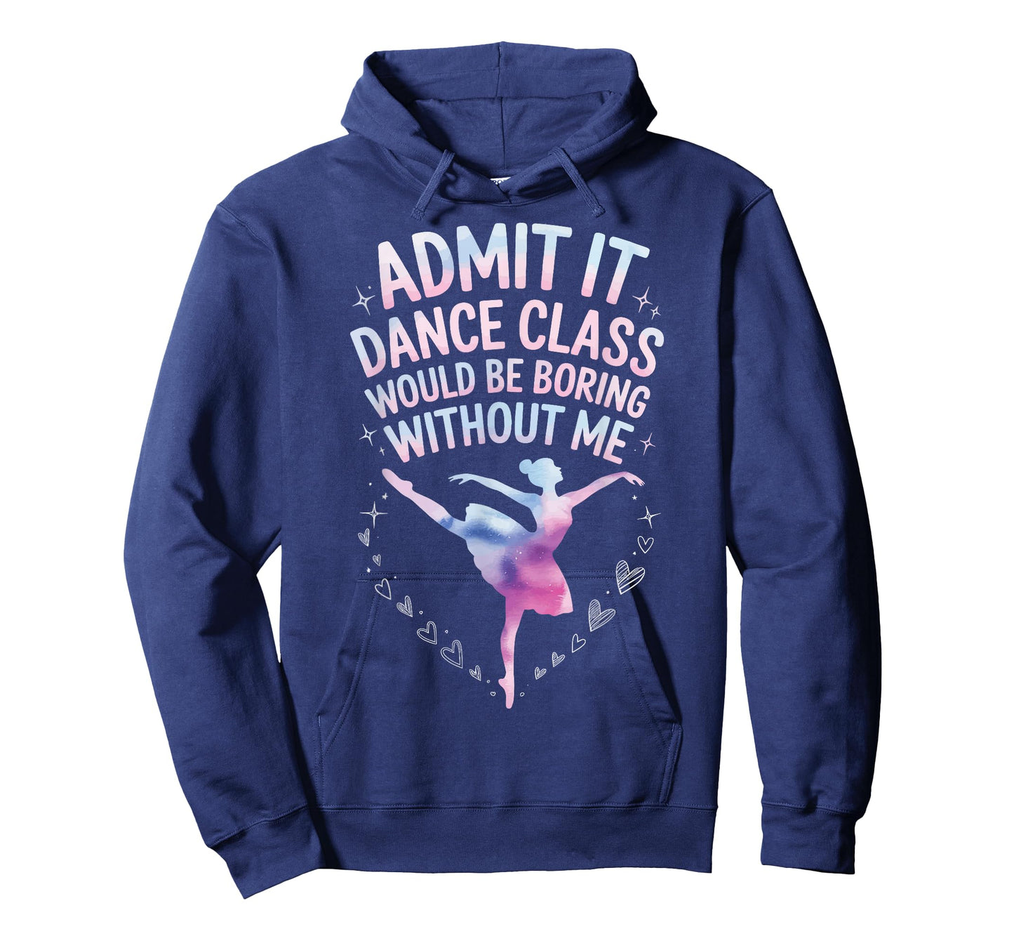 Admit It Dance Class Would Be Boring Without Me T-Shirt