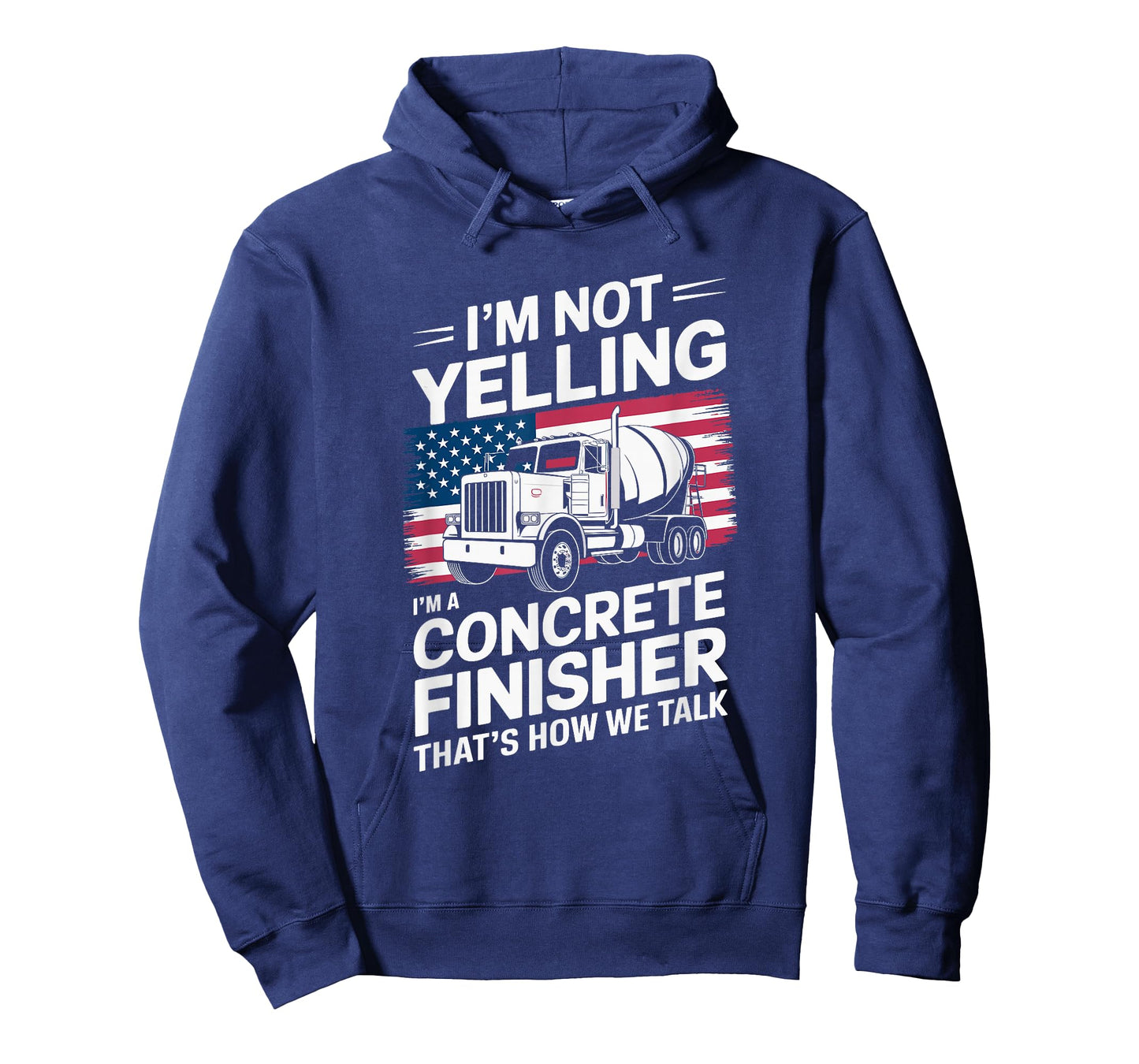 I'M Not Yelling I'M A Concrete Finisher, Cement Worker T-Shirt