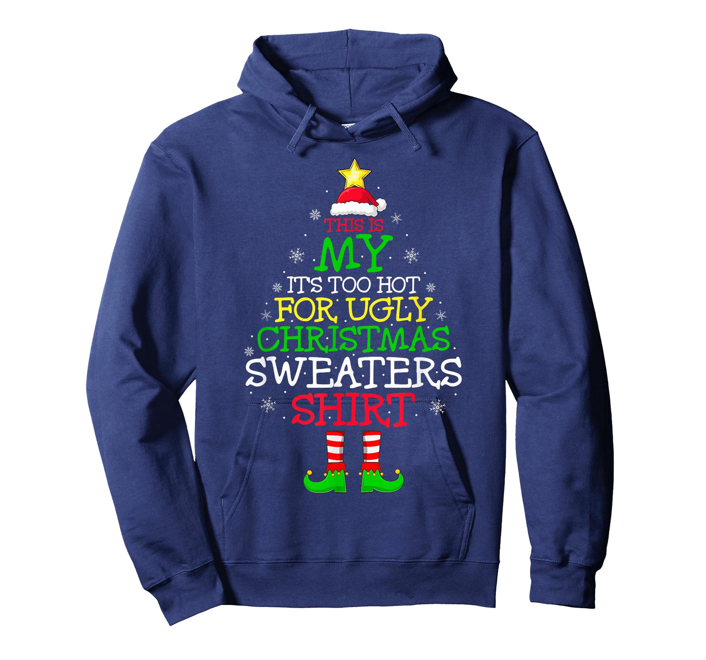 This is My It's Too Hot for Ugly Christmas Sweater Funny Elf T-Shirt