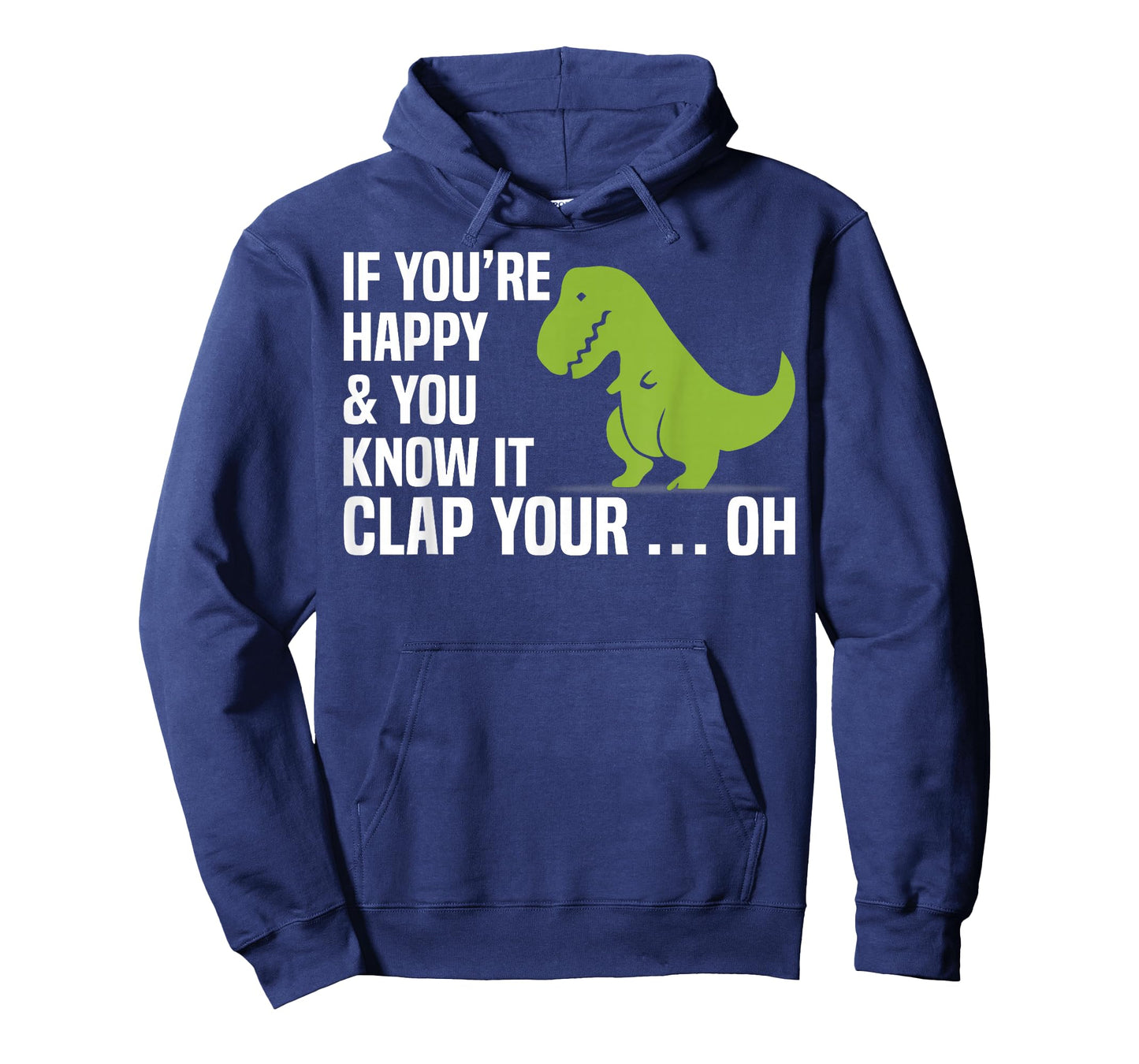 T Rex If You're Happy And You Know It Clap Your Oh Tee Shirt T-Shirt