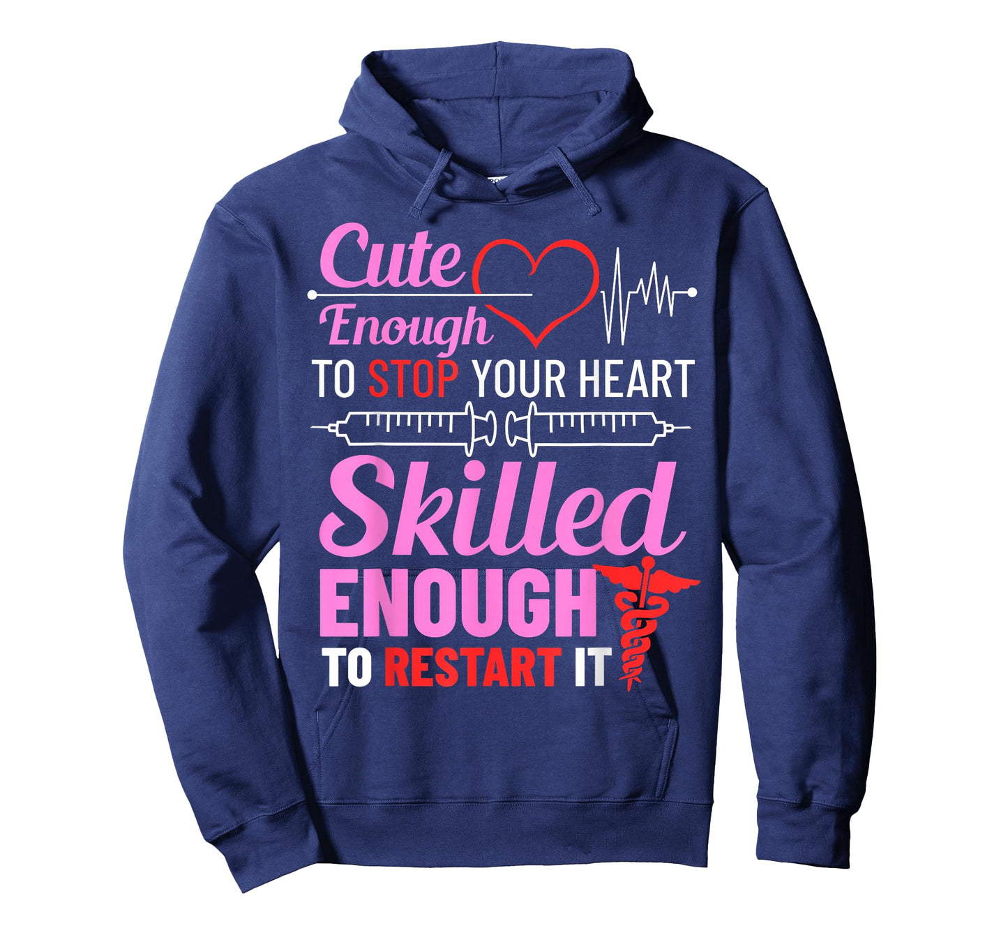 Cute Enough To Stop Your Heart Skilled Enough To Restart It T-Shirt