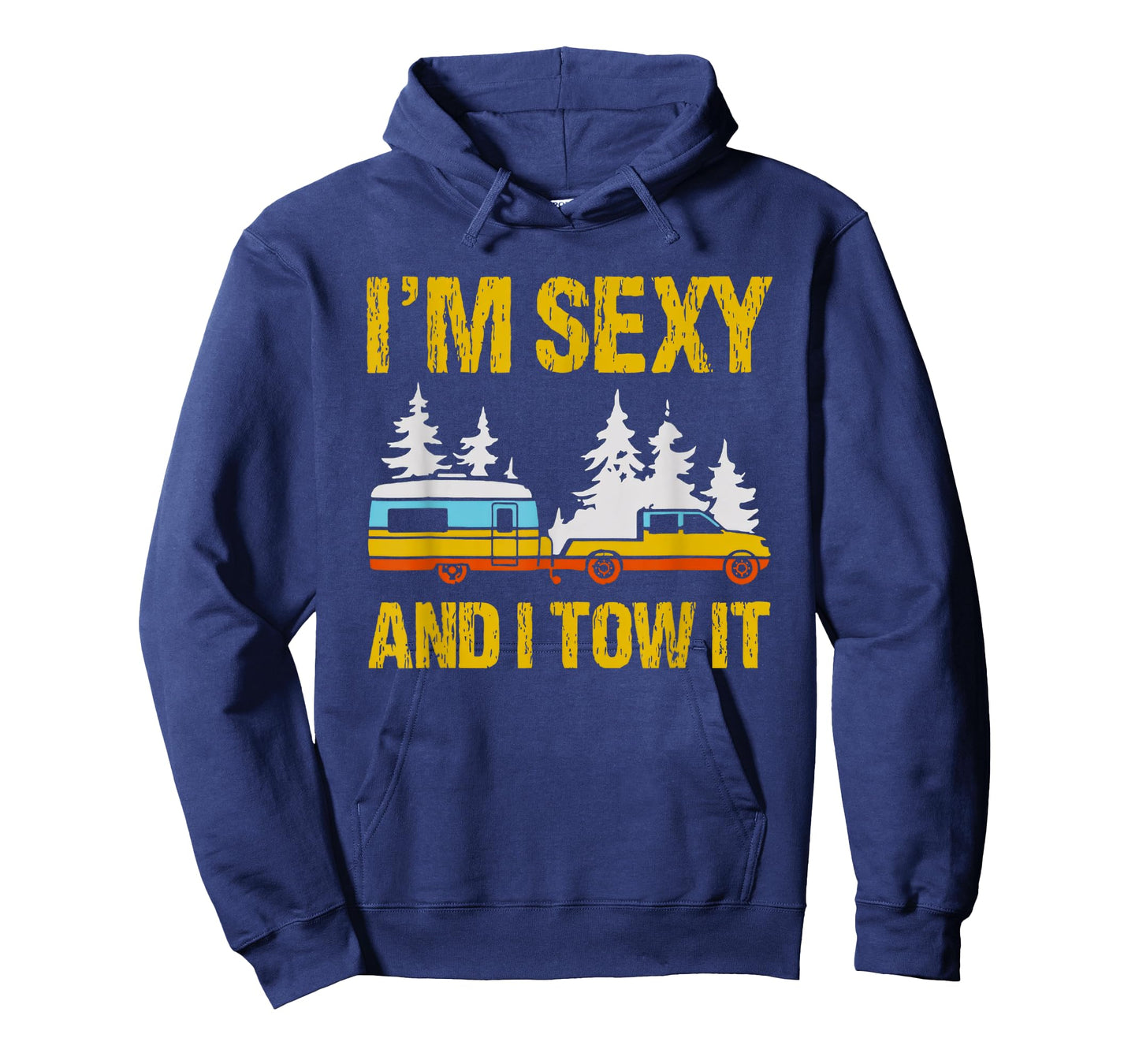i'm sexy and i tow it camping rv camper truck joke funny T-Shirt