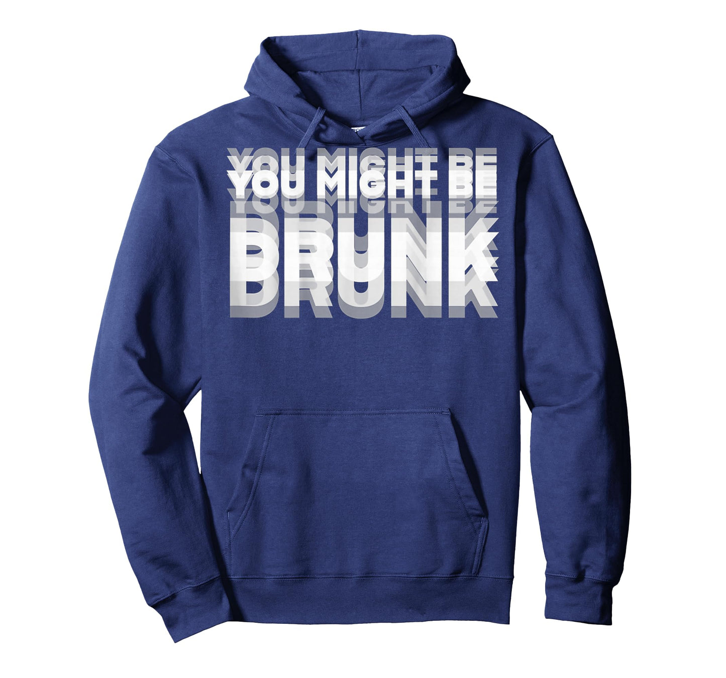 (ON Back) Drinking Humor You Might Be Drunk T-Shirt