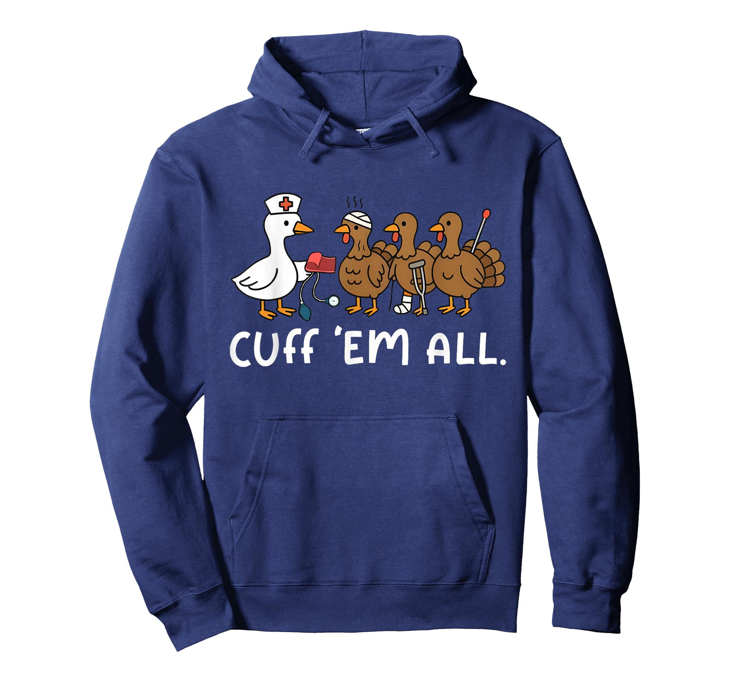 Cuff Em Funny Goose Nurse Turkey Thanksgiving ER Nurse T-Shirt