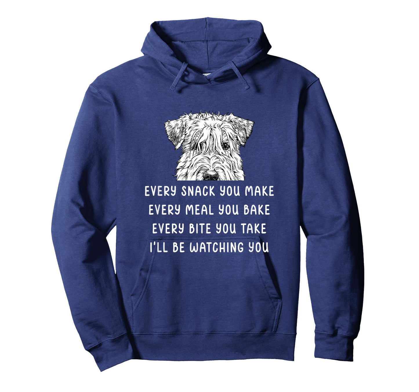 Every Snack You Make Every Meal You Bake Wheaten Terrier T-Shirt