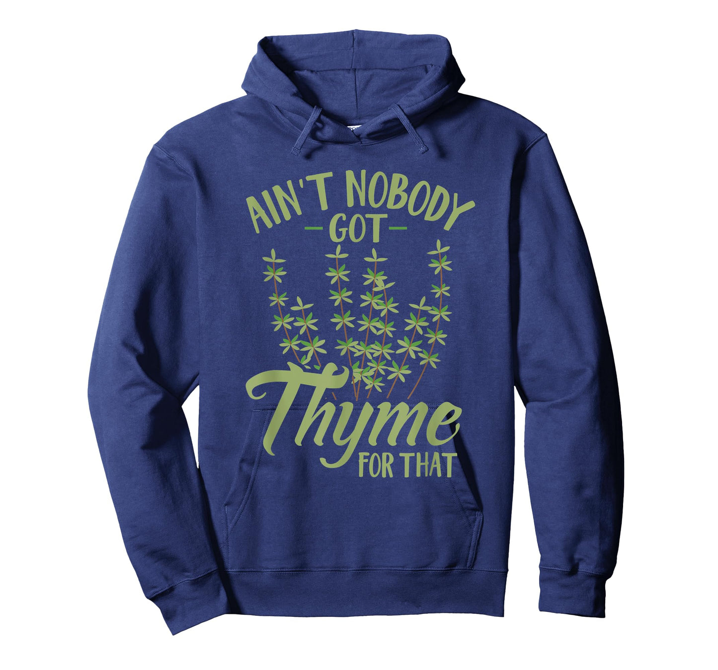 Ain't Nobody Got Thyme For That Funny Gardening T-Shirt