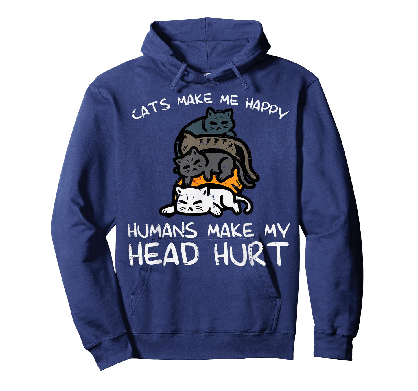 Cats Make Me Happy Humans Funny Kitten Fur Mom Dad Men Women T-Shirt
