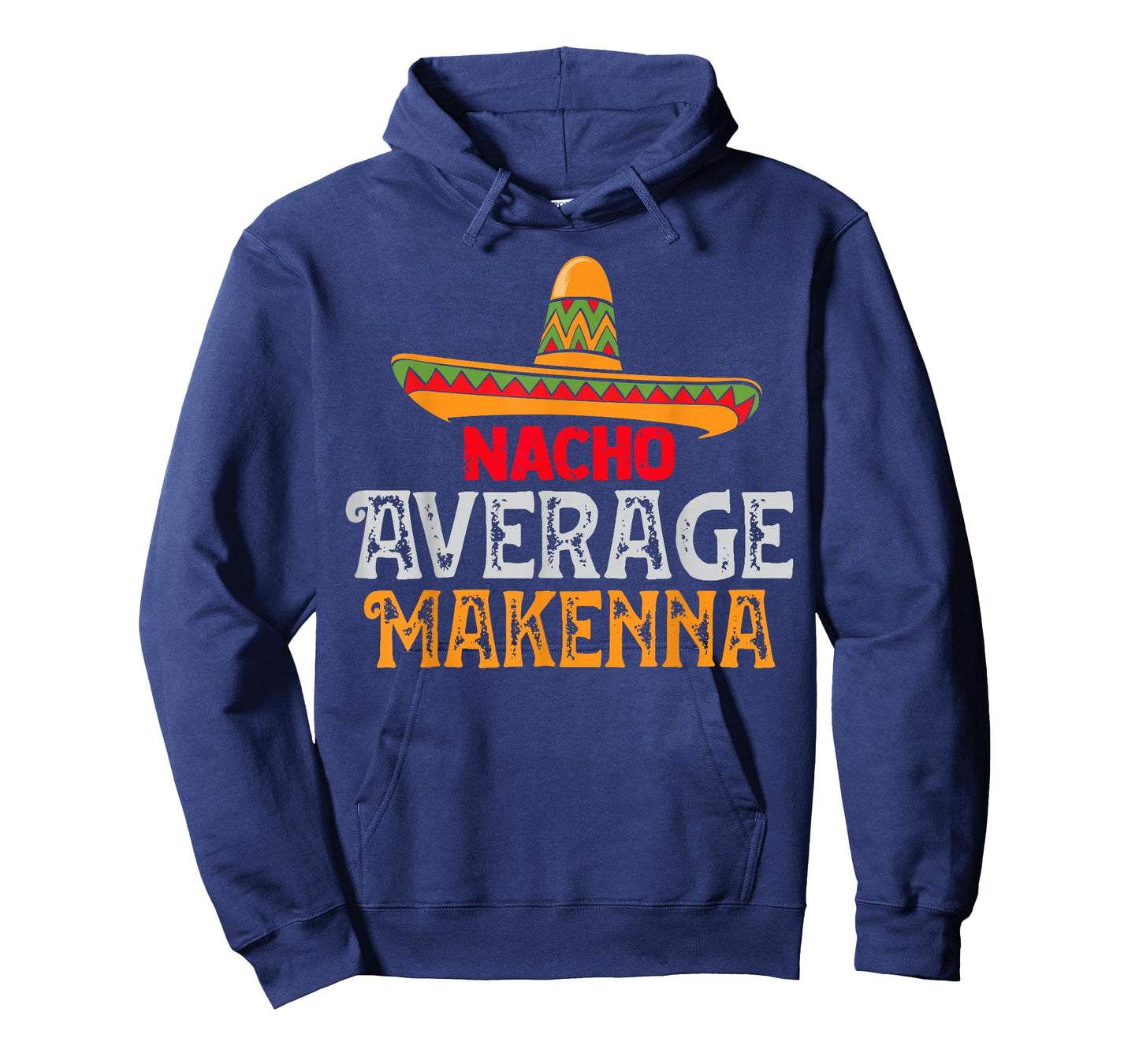 Nacho Average Makenna Personalized Name Mexican Family T-Shirt