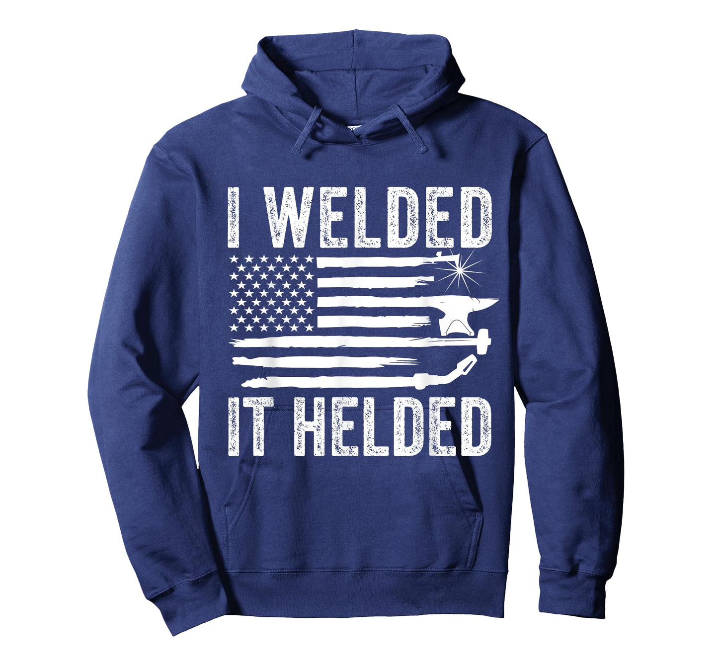 I Welded It Helded Funny Welder American Flag Welding Dad T-Shirt for Women Men