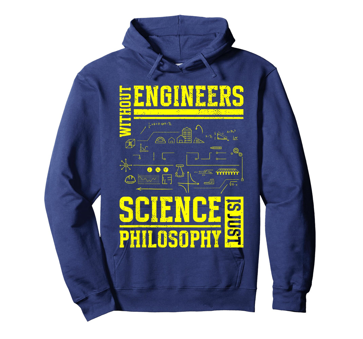 Without Engineers Science Is Just Philosophy | Engineer T-Shirt
