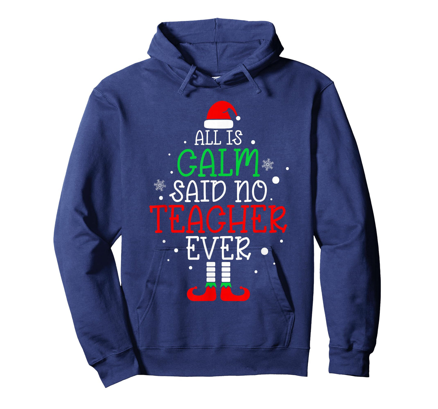 All Is Calm Said No Teacher Ever Funny Teacher Christmas T-Shirt