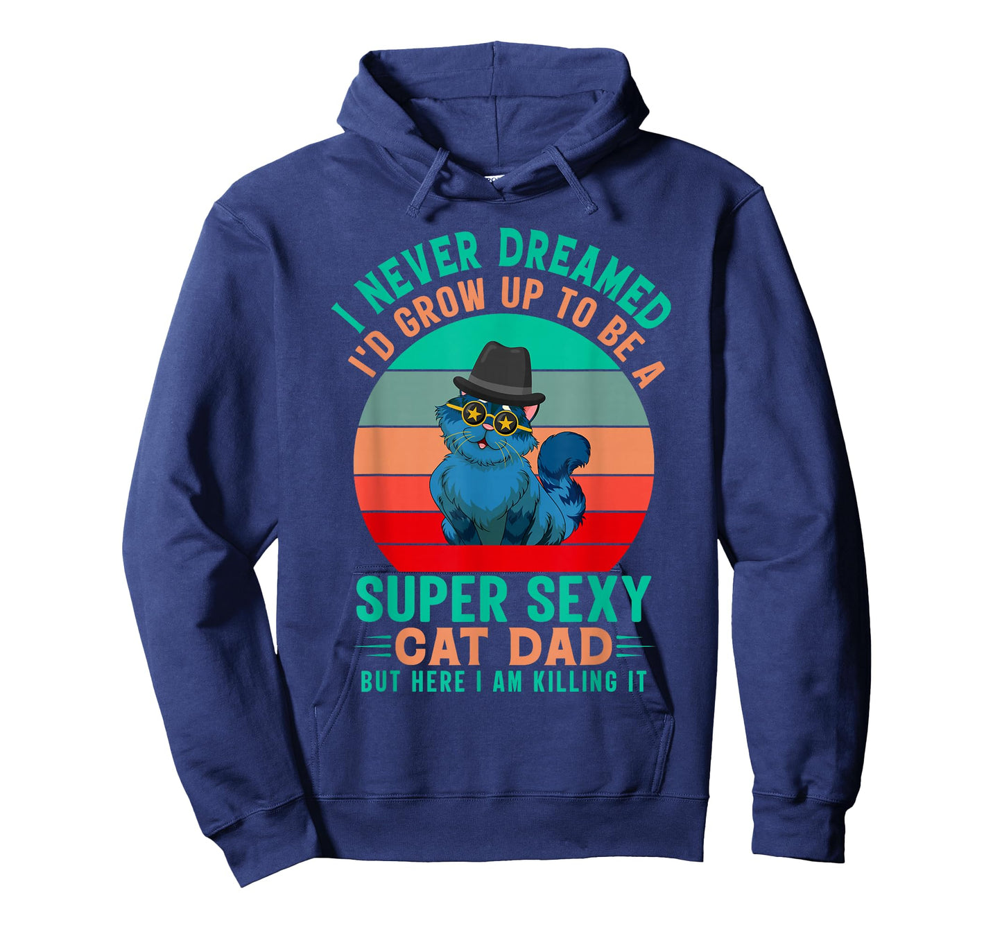I Never Dreamed I'd Grow Up To Be A Sexy Cat Dad Funny Cat T-Shirt