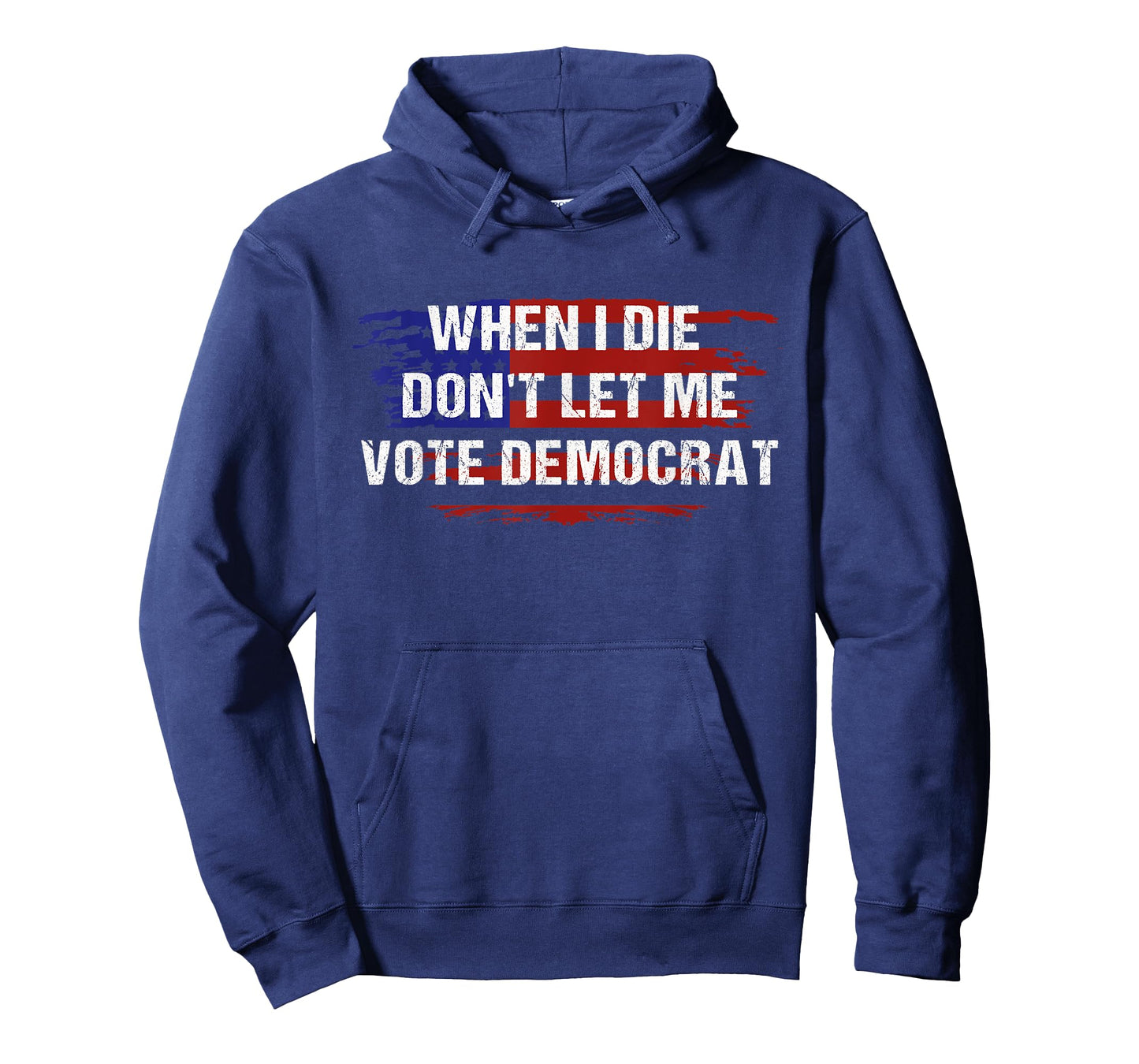 When I Die Don't Let Me Vote Democrat T-Shirt