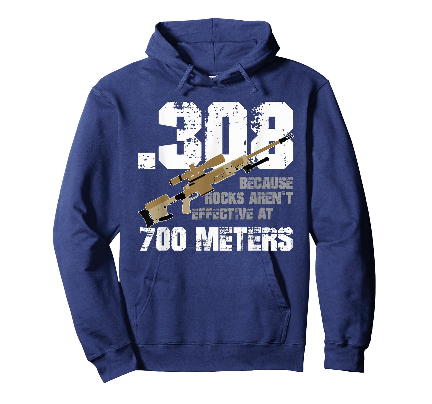 308 Because Rocks Aren't Effective At 700 Meters Funny T-Shirt