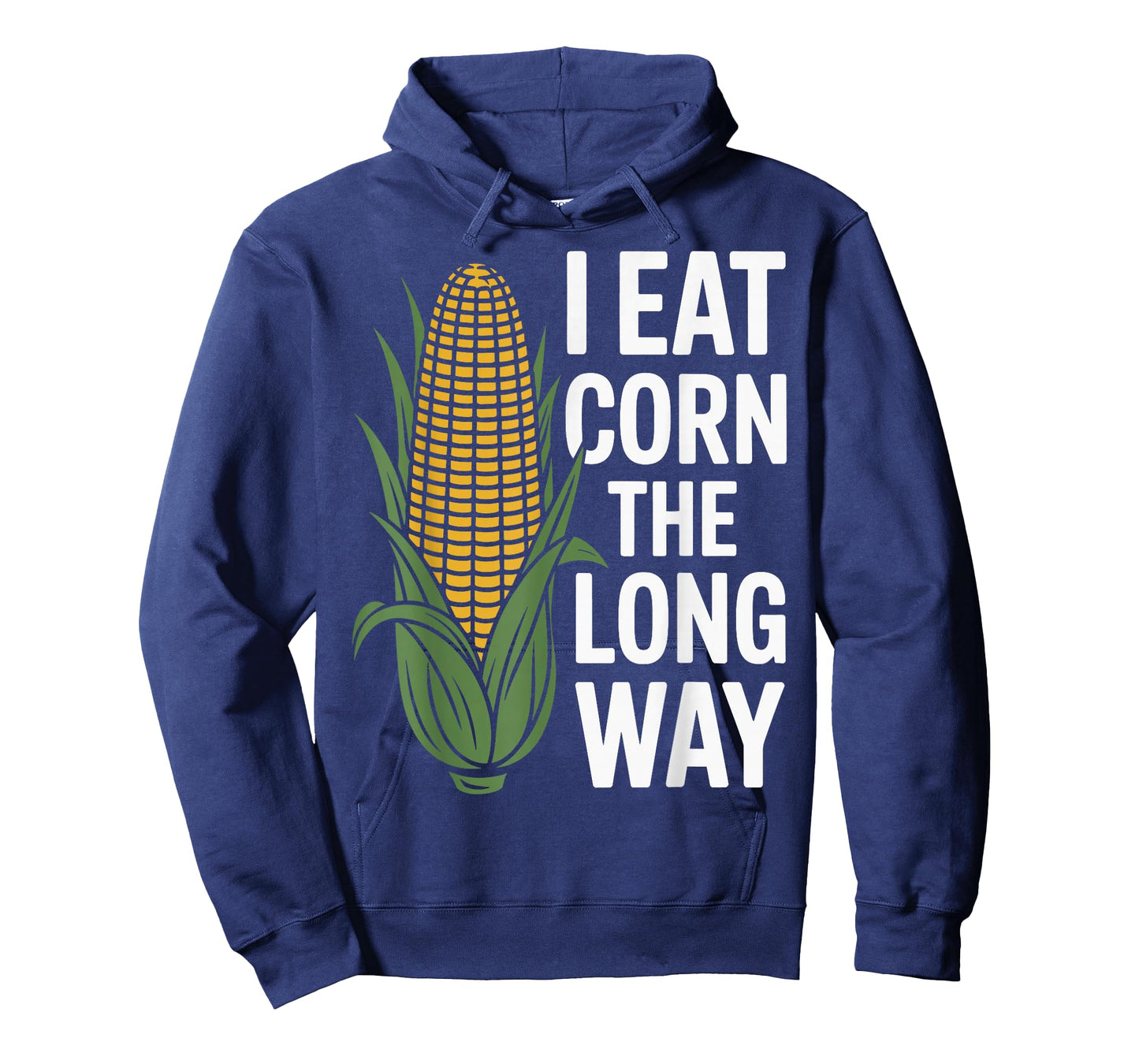 I Eat Corn The Long Way Funny Corn Lovers For Men Women T-Shirt
