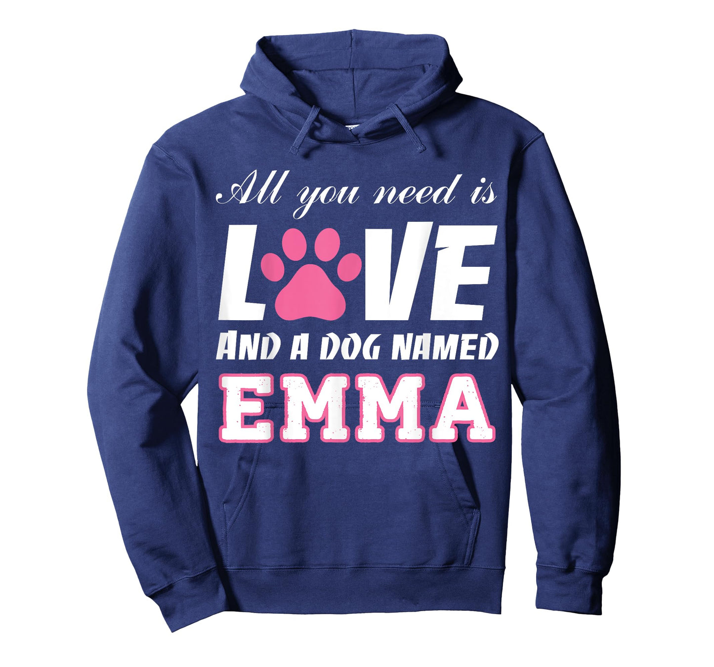 All you need is love and a dog named Emma T Shirt-My Dog