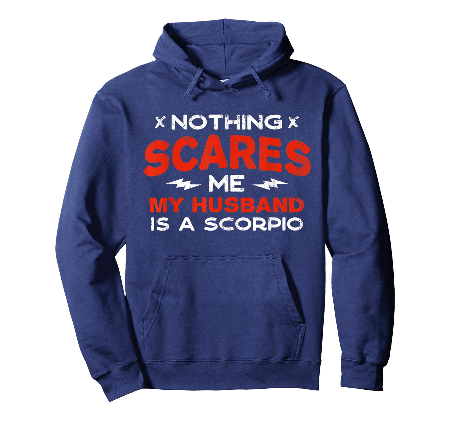 Nothing Scares Me My Husband Is a Scorpio Funny Horoscope T-Shirt